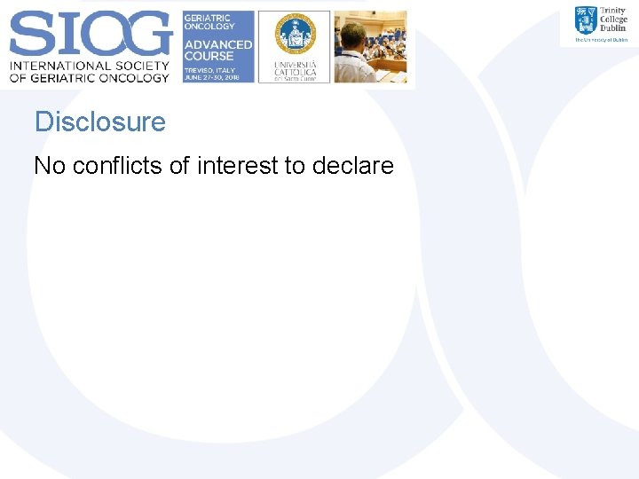 Disclosure No conflicts of interest to declare 
