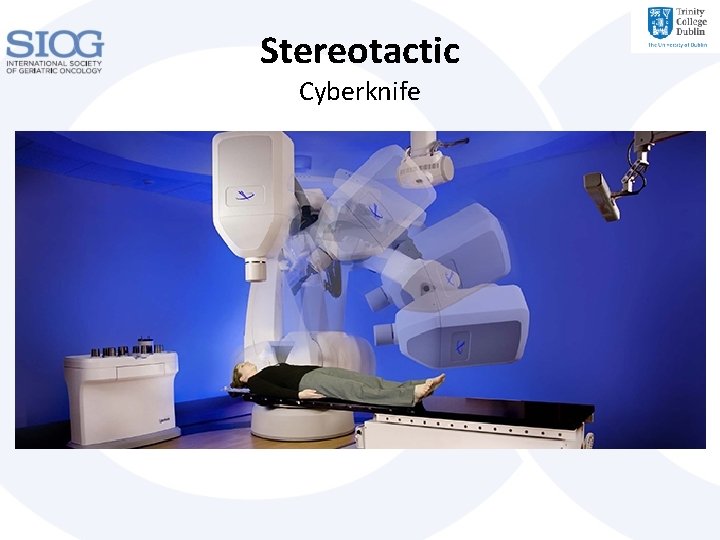 Stereotactic Cyberknife 