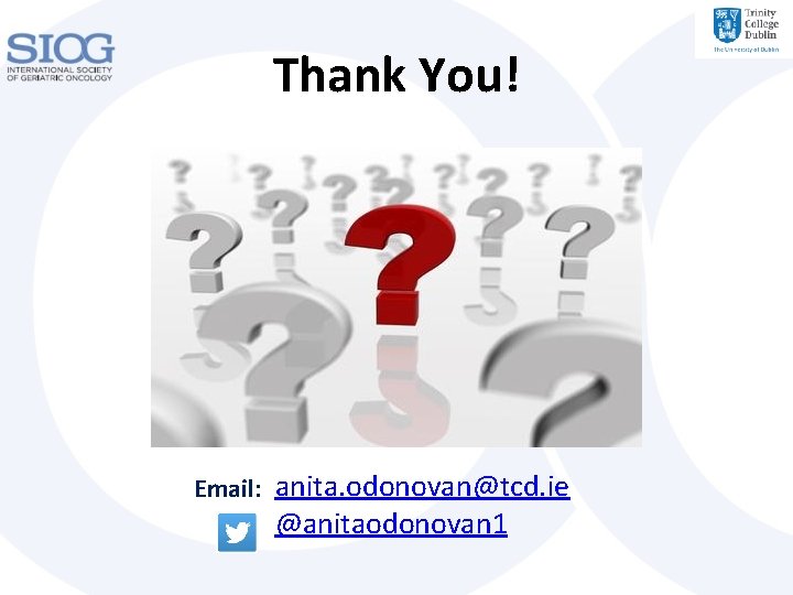 Thank You! Email: anita. odonovan@tcd. ie @anitaodonovan 1 