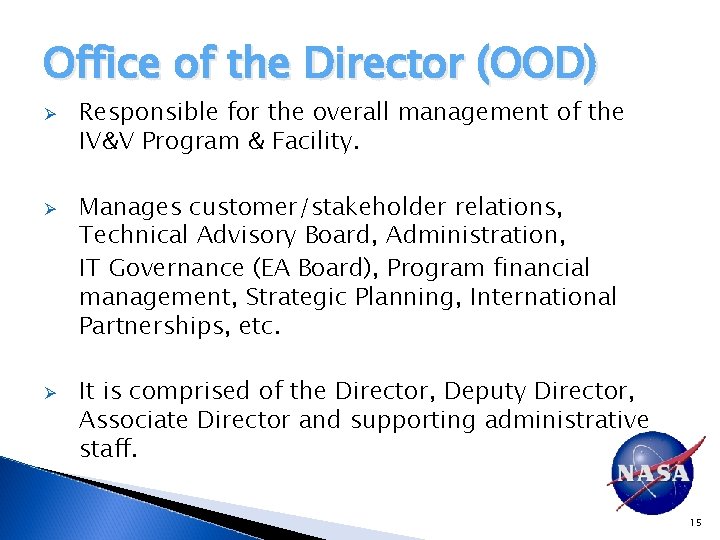 Office of the Director (OOD) Ø Ø Ø Responsible for the overall management of