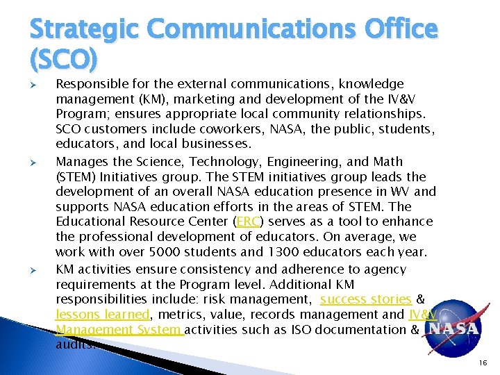 Strategic Communications Office (SCO) Ø Ø Ø Responsible for the external communications, knowledge management