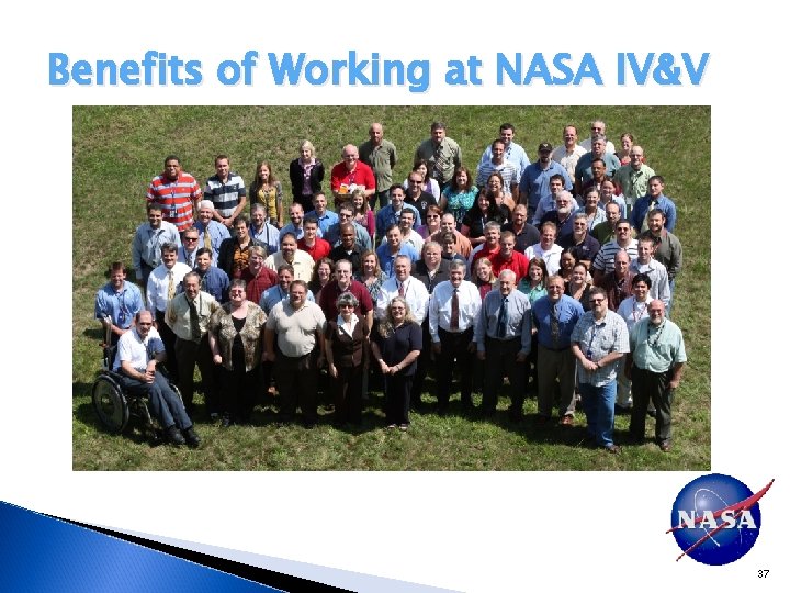 Benefits of Working at NASA IV&V 37 