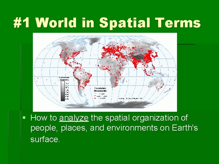 #1 World in Spatial Terms § How to analyze the spatial organization of people,