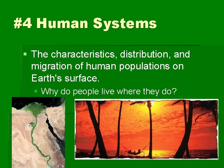 #4 Human Systems § The characteristics, distribution, and migration of human populations on Earth's
