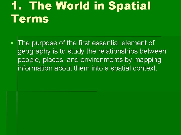 1. The World in Spatial Terms § The purpose of the first essential element