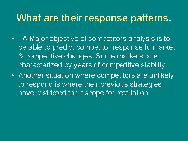 Analyzing Competitors Choose opportunities that avoid headon competition