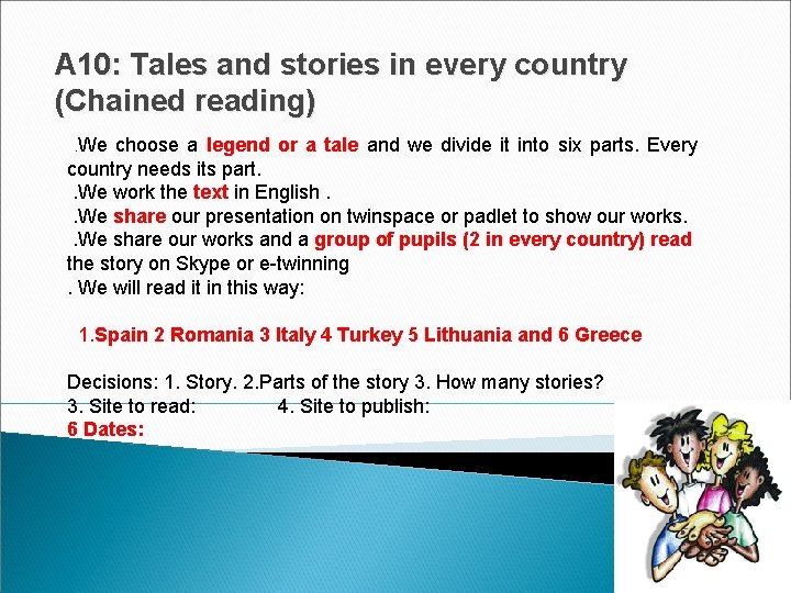 A 10: Tales and stories in every country (Chained reading). We choose a legend