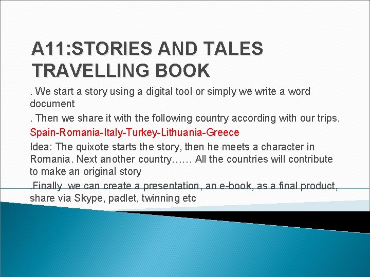 A 11: STORIES AND TALES TRAVELLING BOOK. We start a story using a digital