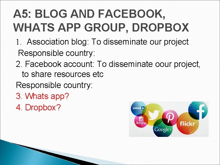 A 5: BLOG AND FACEBOOK, WHATS APP GROUP, DROPBOX 1. Association blog: To disseminate