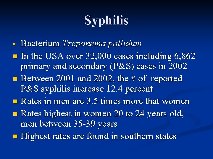 Syphilis Bacterium Treponema pallidum n In the USA over 32, 000 cases including 6,