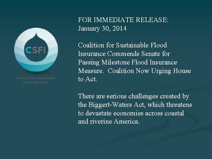 FOR IMMEDIATE RELEASE: January 30, 2014 Coalition for Sustainable Flood Insurance Commends Senate for