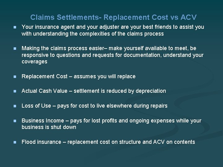 Claims Settlements- Replacement Cost vs ACV n Your insurance agent and your adjuster are