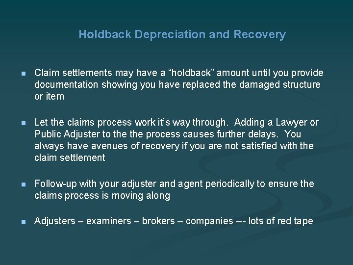 Holdback Depreciation and Recovery n Claim settlements may have a “holdback” amount until you
