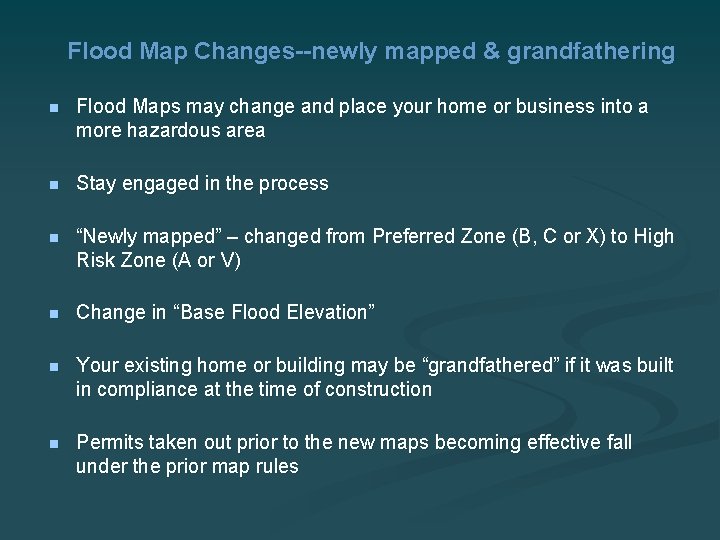 Flood Map Changes--newly mapped & grandfathering n Flood Maps may change and place your