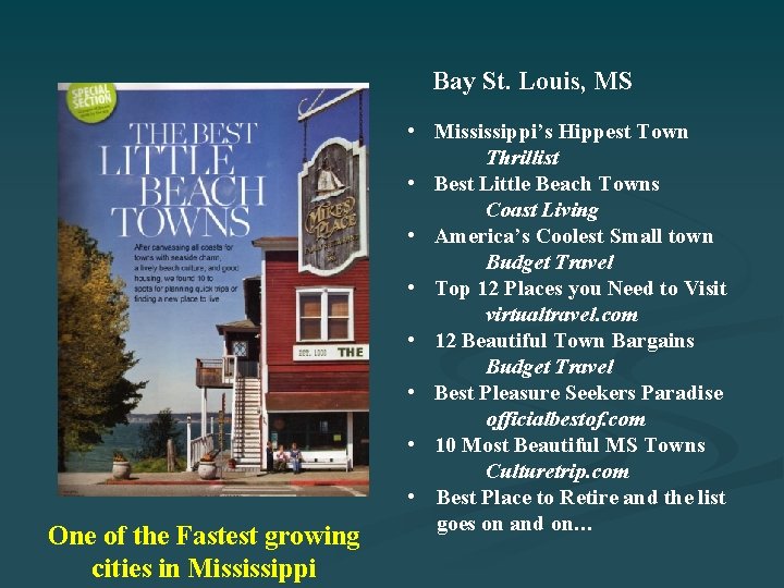 Bay St. Louis, MS One of the Fastest growing cities in Mississippi • Mississippi’s