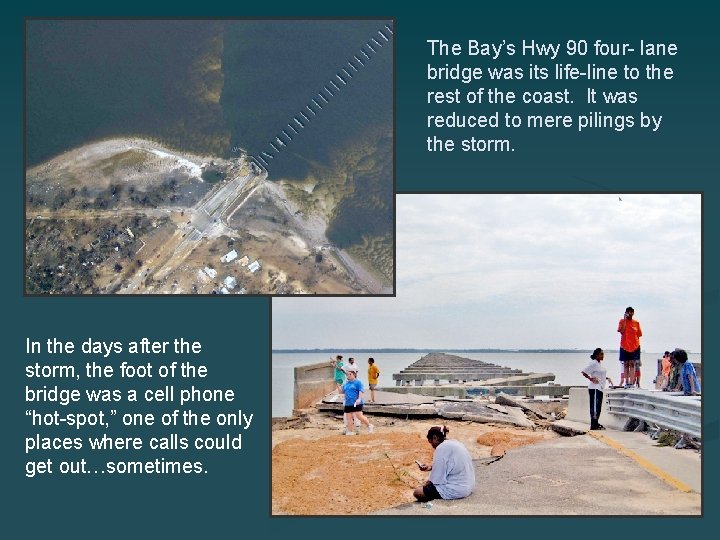 Lack of communication from the MS Gulf Coast was another major factor. In the