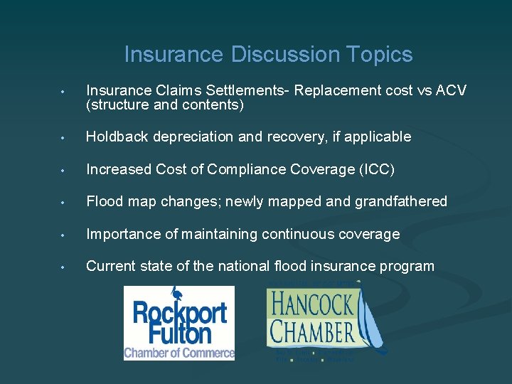 Insurance Discussion Topics • Insurance Claims Settlements- Replacement cost vs ACV (structure and contents)