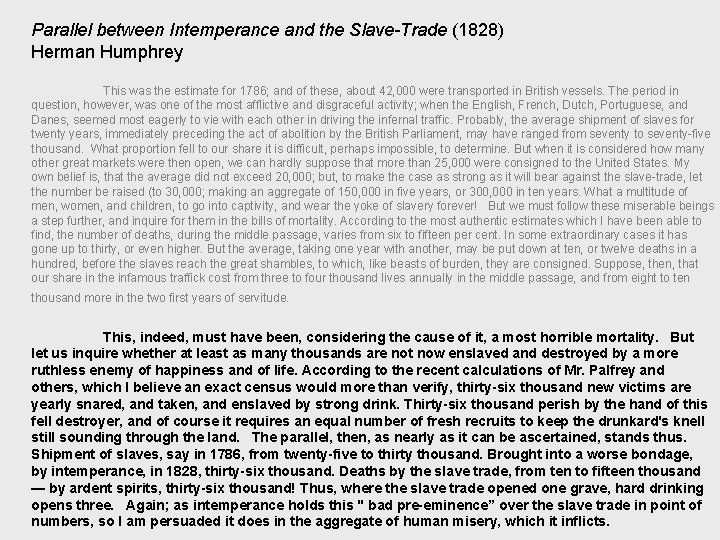 Parallel between Intemperance and the Slave-Trade (1828) Herman Humphrey This was the estimate for