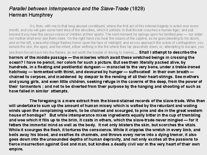 Parallel between Intemperance and the Slave-Trade (1828) Herman Humphrey Go, then, with me to