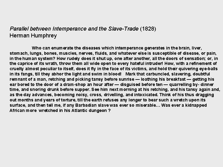 Parallel between Intemperance and the Slave-Trade (1828) Herman Humphrey Who can enumerate the diseases