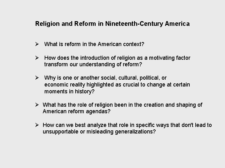 Religion and Reform in Nineteenth-Century America Ø What is reform in the American context?