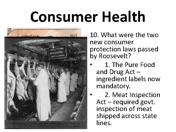 Consumer Health 10. What were the two new consumer protection laws passed by Roosevelt?