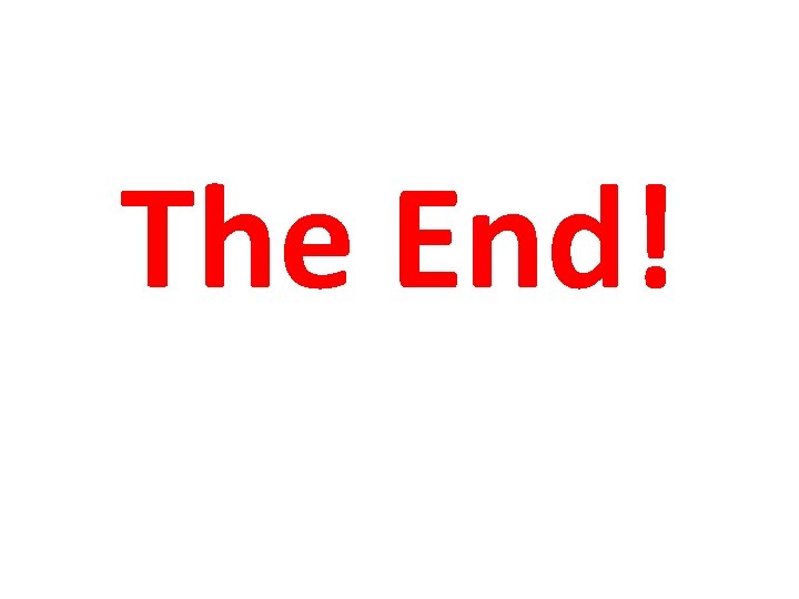 The End! 