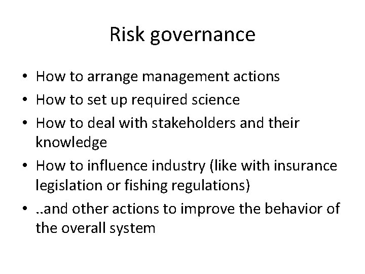 Risk governance • How to arrange management actions • How to set up required