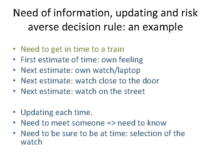 Need of information, updating and risk averse decision rule: an example • • •