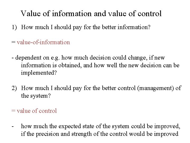 Value of information and value of control 1) How much I should pay for