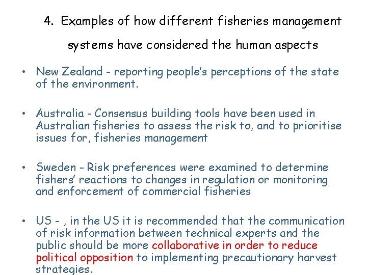 4. Examples of how different fisheries management systems have considered the human aspects •
