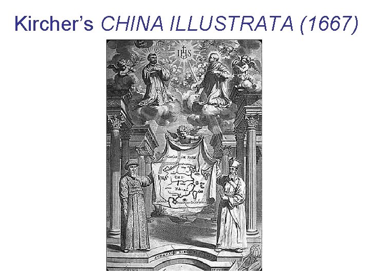 Kircher’s CHINA ILLUSTRATA (1667) 