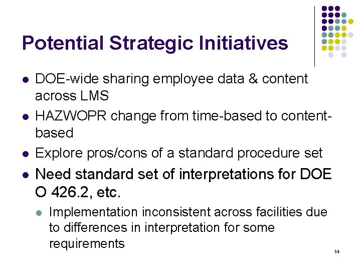 Potential Strategic Initiatives l l DOE-wide sharing employee data & content across LMS HAZWOPR