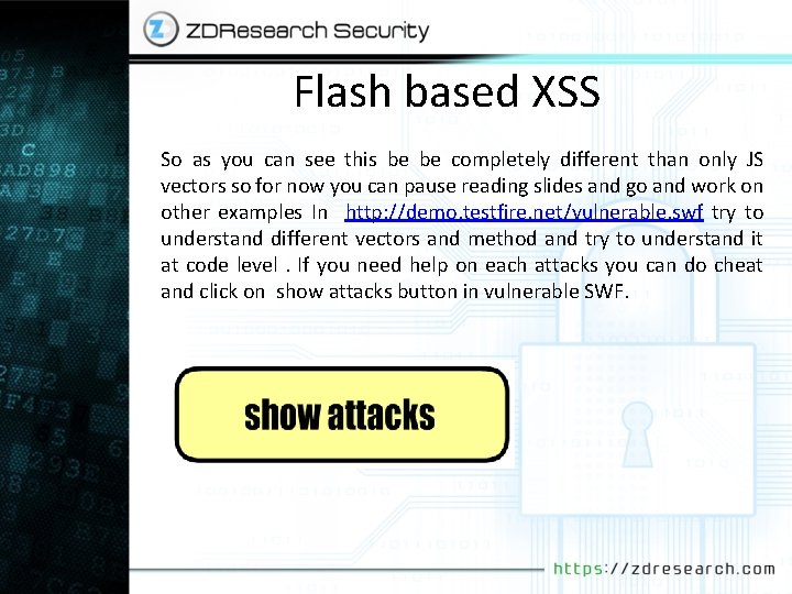 Flash based XSS So as you can see this be be completely different than