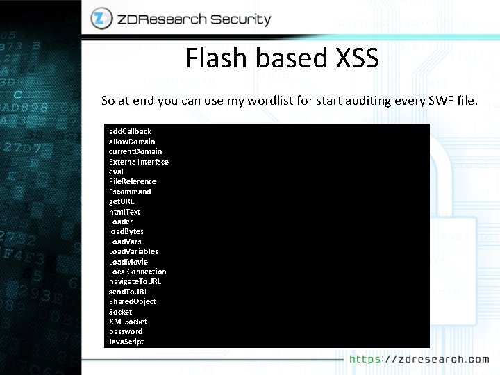 Flash based XSS So at end you can use my wordlist for start auditing