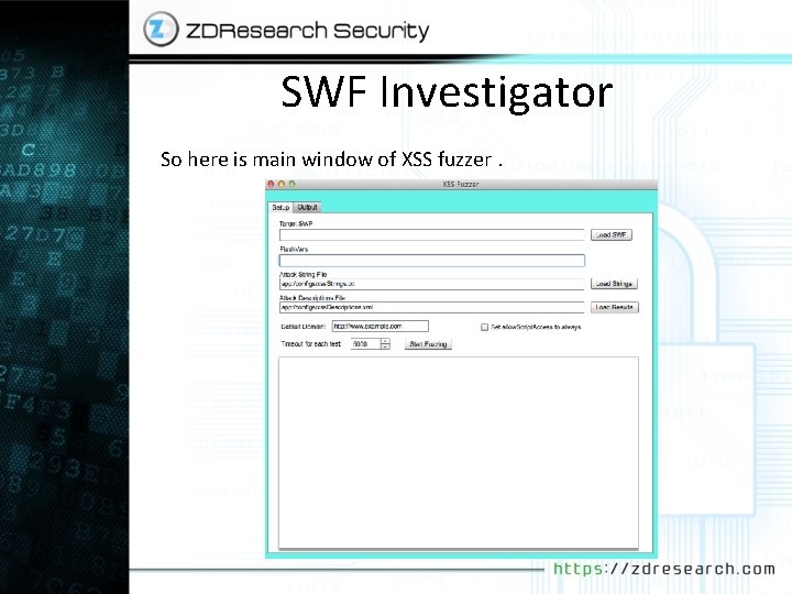 SWF Investigator So here is main window of XSS fuzzer. 
