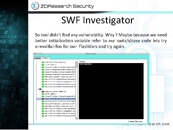 SWF Investigator So tool didn’t find any vulnerability. Why ? Maybe because we need