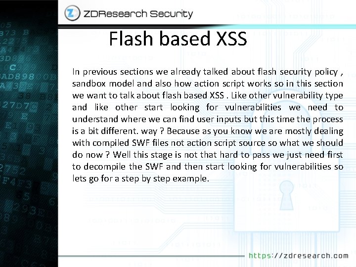 Flash based XSS In previous sections we already talked about flash security policy ,