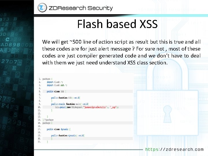 Flash based XSS We will get ~500 line of action script as result but