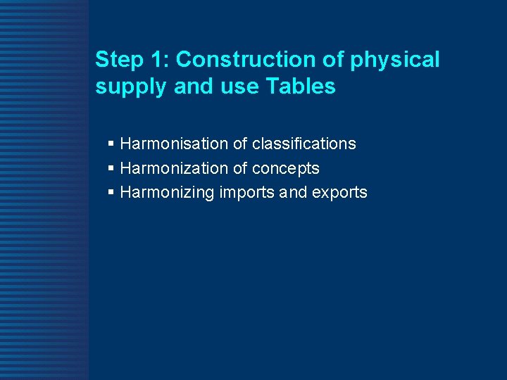 Step 1: Construction of physical supply and use Tables § Harmonisation of classifications §