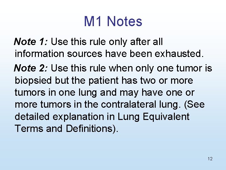 M 1 Notes Note 1: Use this rule only after all information sources have