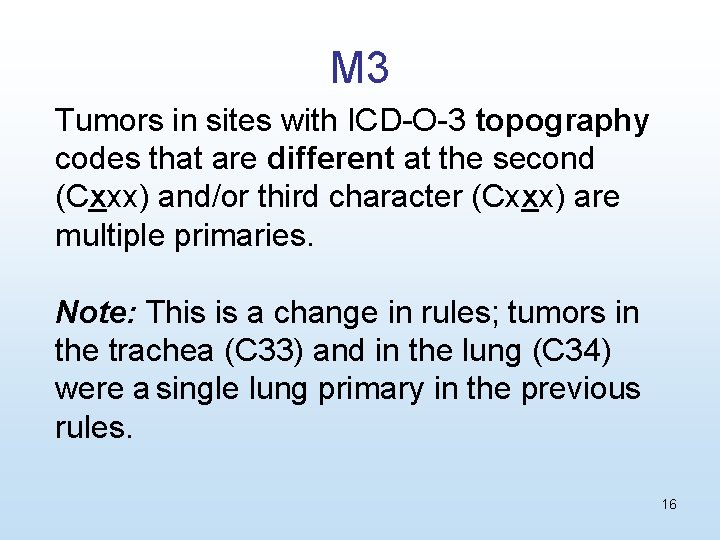 M 3 Tumors in sites with ICD-O-3 topography codes that are different at the
