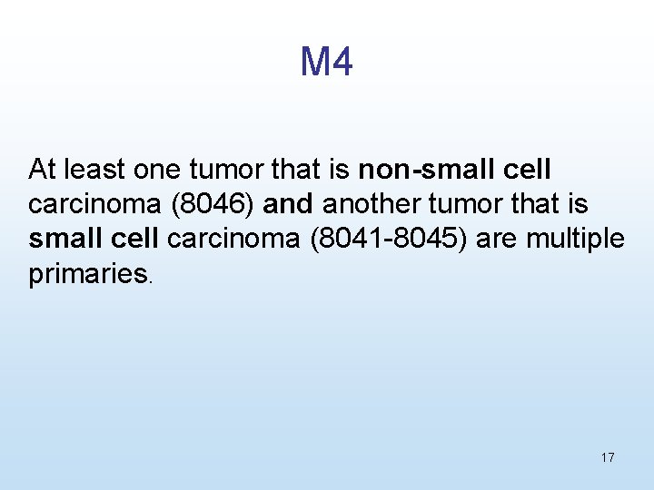 M 4 At least one tumor that is non-small cell carcinoma (8046) and another