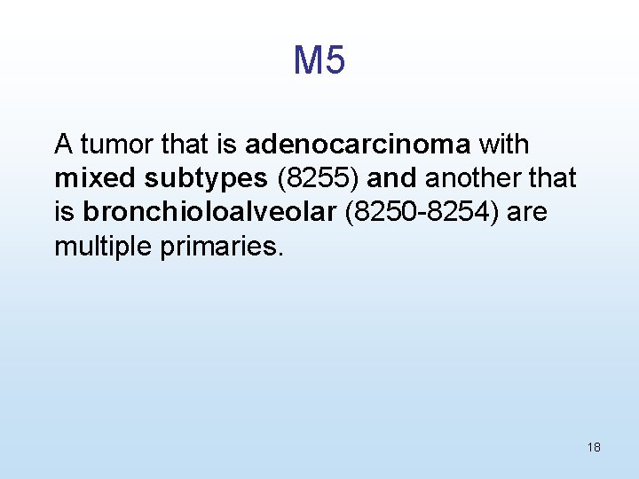 M 5 A tumor that is adenocarcinoma with mixed subtypes (8255) and another that