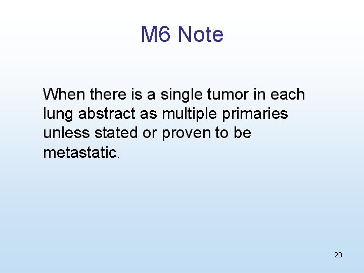 M 6 Note When there is a single tumor in each lung abstract as