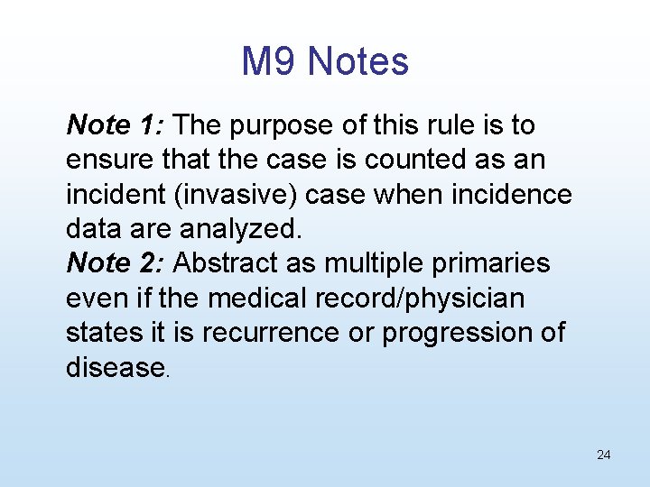 M 9 Notes Note 1: The purpose of this rule is to ensure that