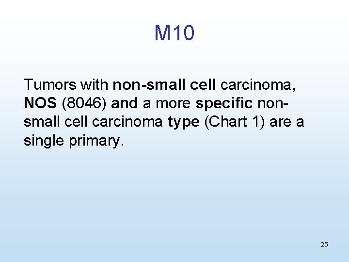 M 10 Tumors with non-small cell carcinoma, NOS (8046) and a more specific nonsmall