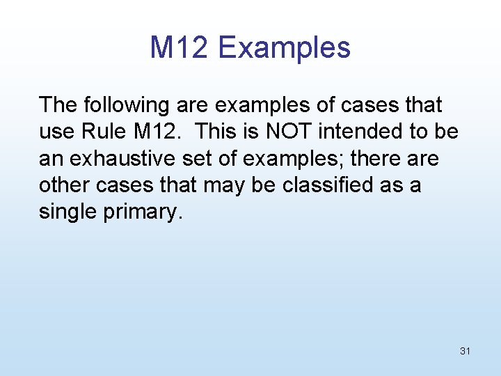 M 12 Examples The following are examples of cases that use Rule M 12.