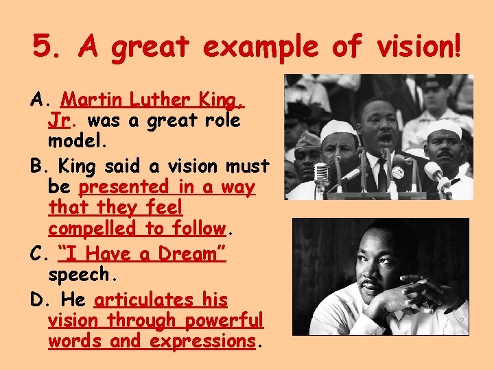 5. A great example of vision! A. Martin Luther King, Jr. was a great