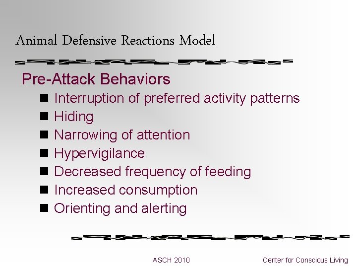 Animal Defensive Reactions Model Pre-Attack Behaviors n Interruption of preferred activity patterns n Hiding